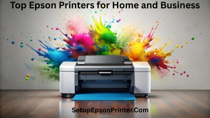 Top Epson Printers for Home and Business